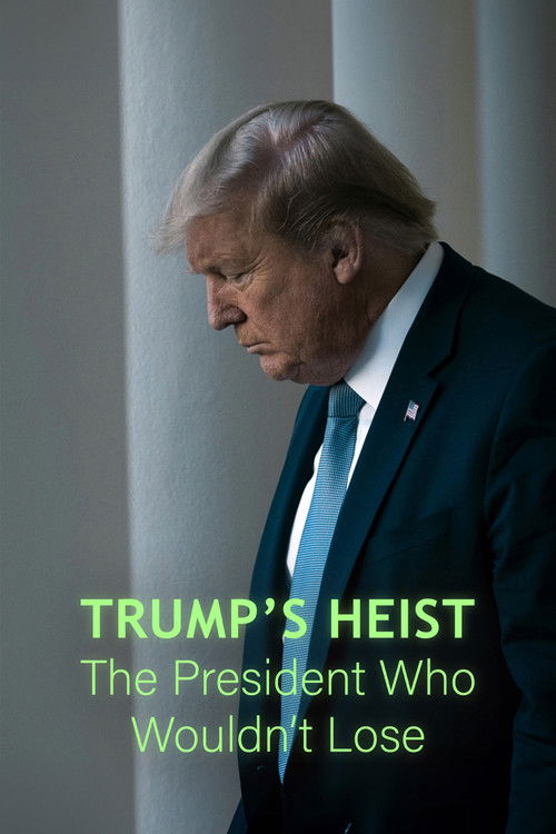 Trump's Heist: The President Who Wouldn't Lose?