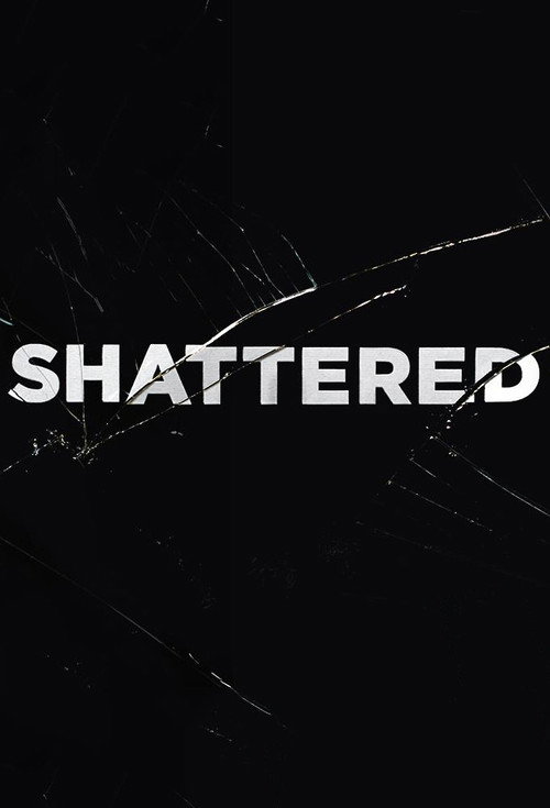 Shattered
