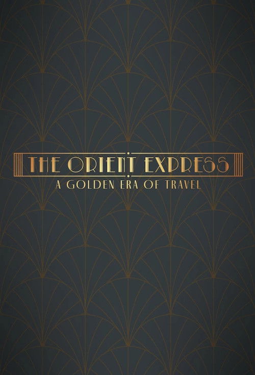 The Orient Express: A Golden Era of Travel
