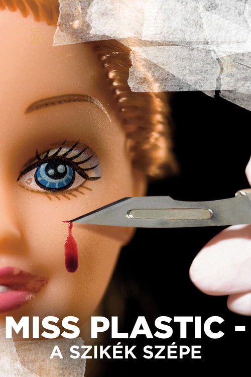 Miss Plastic - The Beauty of the Scalpel